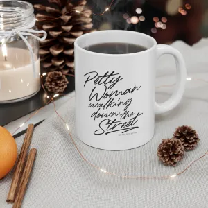 Petty Woman Walking down the Street Mug 11oz (White/Black)